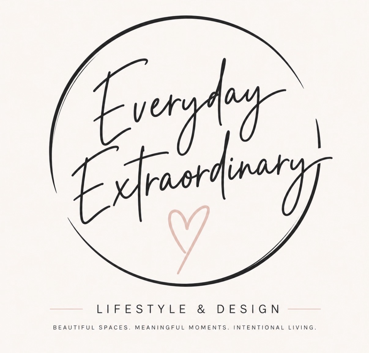 Everyday Extraordinary Lifestyle & Design — Beautiful spaces. Meaningful moments. Intentional living.